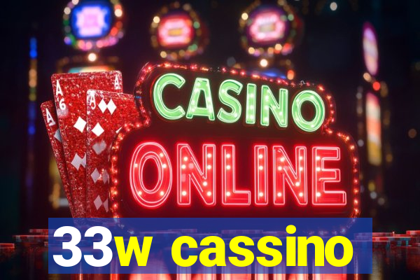 33w cassino